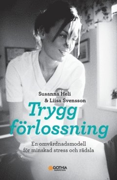 Trygg frlossning : en omvrdnadsmodell fr minskad stress och rdsla (hftad)