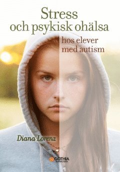 Stress och psykisk ohlsa hos elever med autism (inbunden)