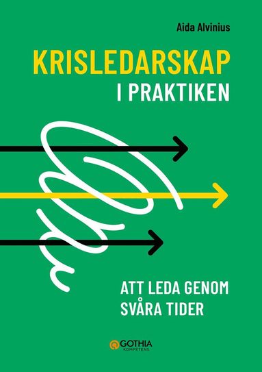 Krisledarskap i praktiken : att leda genom svra tider (hftad)