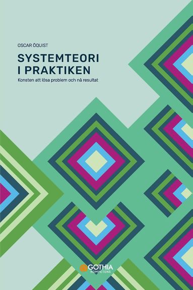 Systemteori i praktiken : konsten att lösa problem och nå resultat (häftad)