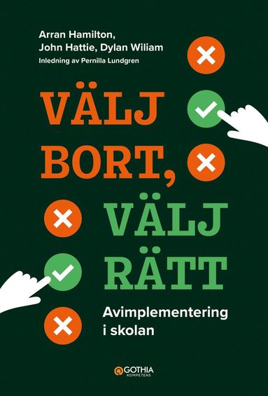 Vlj bort, vlj rtt : avimplementering i skolan (inbunden)