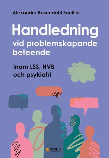 Handledning vid problemskapande beteende : inom LSS, HVB och psykiatri (h�ftad)