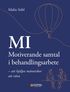 MI - Motiverande samtal i behandlingsarbete : att hj�lpa m�nniskor att v�xa