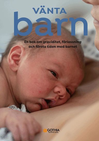 V�nta barn : en bok om graviditet, f�rlossning och f�rsta tiden med barnet (kartonnage)
