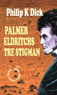 Palmer Eldritchs tre stigman (inbunden)