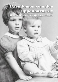 Barndomen som den uppenbarat sig: Hemligheterna och sprnget vidare (e-bok)