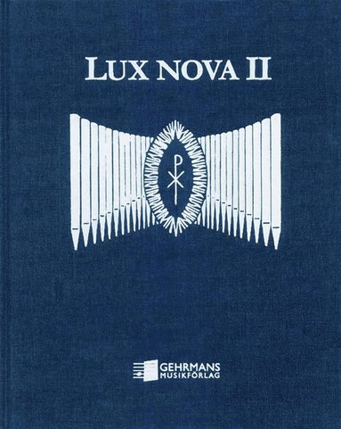 Lux Nova II : orgelmusik fr begravningsgudstjnst och meditation (inbunden)