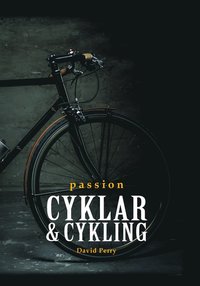 Passion cyklar & cykling (inbunden)