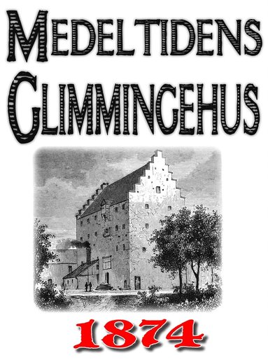 Minibok: Skildring av medeltidens Glimmingehus ? terutgivning av text frn 1874 (e-bok)