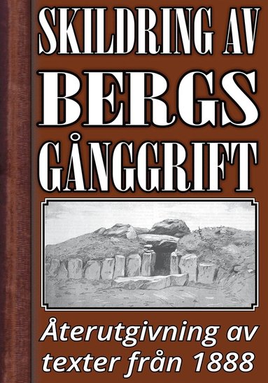 Skildring av Bergs gnggrift i Bohusln ? terutgivning av text frn 1888 (inbunden)