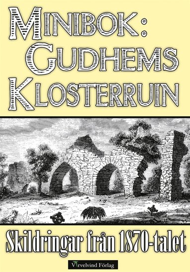 Minibok: Skildringar av Gudhems kloster p 1870-talet (e-bok)