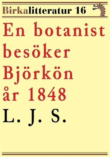 En botanist besker Bjrkn r 1848. Birkalitteratur nr 16. terutgivning av text frn 1870 (inbunden)