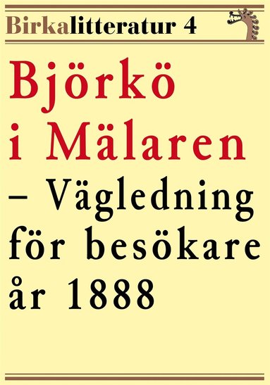 Bjrk i Mlaren ? En vgledning fr beskare r 1888. Birkalitteratur nr 4. (inbunden)