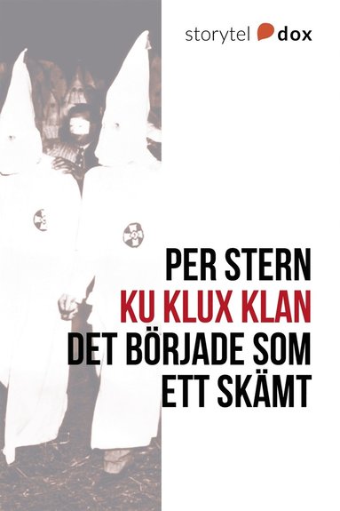 Ku Klux Klan - Det brjade som ett skmt (inbunden)