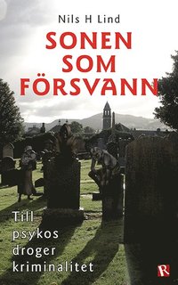 Sonen som försvann : till psykos droger kriminalitet som bok, ljudbok eller e-bok.