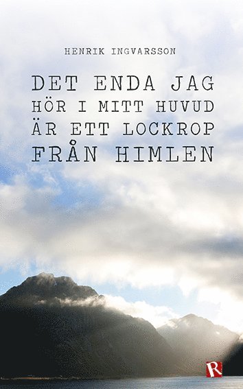 Det enda jag hr i mitt huvud r ett lockrop frn himlen (pocket)