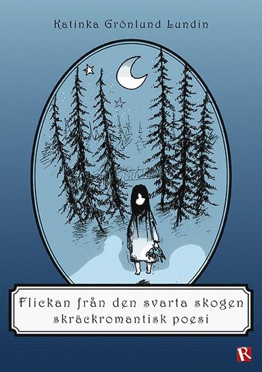Flickan frn den svarta skogen : skrckromantisk poesi (hftad)