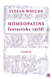 Homeopatins fantastiska värld! : covid-19 (häftad)