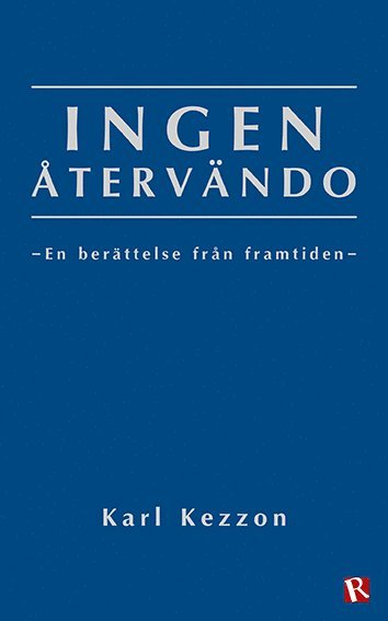 Ingen återvändo : en berättelse från framtiden (häftad)