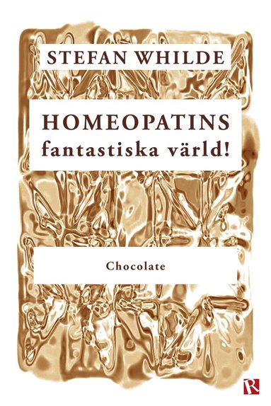 Homeopatins fantastiska vrld! Chocolate (kartonnage)