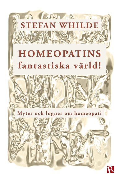 Homeopatins fantastiska vrld! Myter och lgner om homeopati (kartonnage)