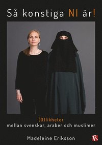 S konstiga NI r! : (o)likheter mellan svenskar, araber och muslimer (hftad)
