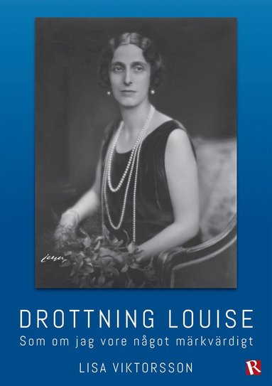 Drottning Louise : Som om jag vore ngot mrkvrdigt (inbunden)