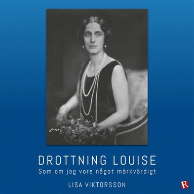 Drottning Louise : Som om jag vore ngot mrkvrdigt