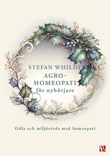 Agrohomeopati fr nybrjare : Odla och miljvrda med homeopati (hftad)