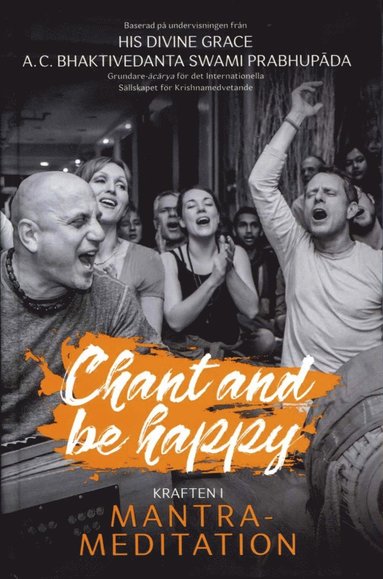 Chant and be happy : kraften i mantra-meditation (inbunden)