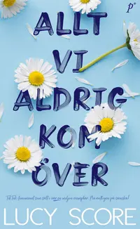 Omslag: Allt vi aldrig kom över