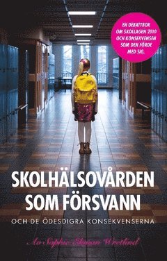 Skolhlsovrden som frsvann : och de desdigra konsekvenserna (hftad)