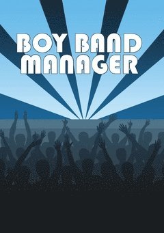 Boy Band Manager (inbunden)