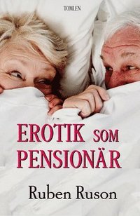 Erotik som Pensionär - Erotik (e-bok)