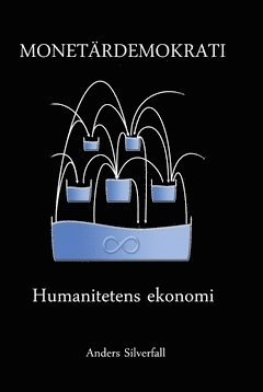 Monetrdemokrati : Humanitetens ekonomi (inbunden)