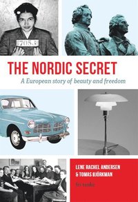 The Nordic Secret : A European Story of Beauty and Freedom (e-bok)