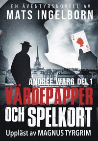 Värdepapper och spelkort - Andrée Warg, Del 1 (ljudbok)