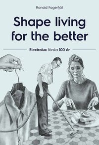 Shape living for the better (e-bok)