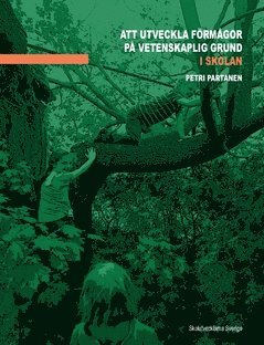 Att utveckla frmgor p vetenskaplig grund i skolan (inbunden)