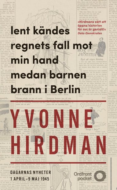 Lent kndes regnets fall mot min hand medan barnen brann i Berlin : dagarnas nyheter 1 april - 9 maj (pocket)