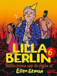 Lilla Berlin 6 : Bättre brinna upp än fejda ut (häftad)