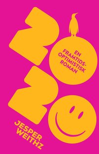 2020 : en framtidsoptimistisk roman (inbunden)