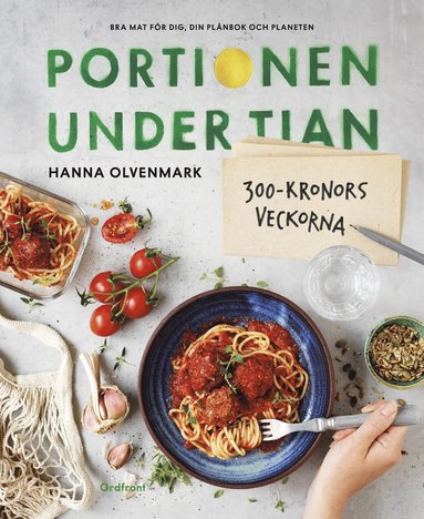 Portionen under tian : 300-kronorsveckorna - bra mat fr dig, din plnbok och planeten (inbunden)