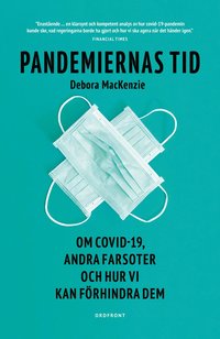 Pandemiernas tid : om covid 19 och andra farsoter och hur vi kan frhindra dem (inbunden)