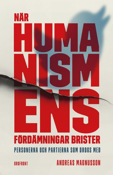 Nr humanismens frdmningar brister : personerna och partierna som drogs med (hftad)
