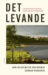 Det levande: Om den gr�nsl�sa relationen mellan naturen och m�nniskan