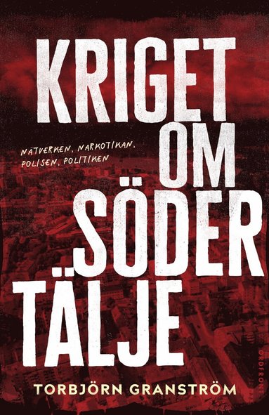 Kriget om Sdertlje : ntverken, narkotikan, polisen, politiken (pocket)