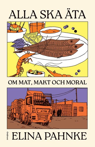 Alla ska ta : om mat, makt och moral (inbunden)