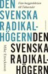 Den svenska radikalh�gern : fr�n borgg�rdskrisen till Tid�avtalet