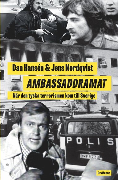 Ambassaddramat : nr den tyska terrorismen kom till Sverige (inbunden)